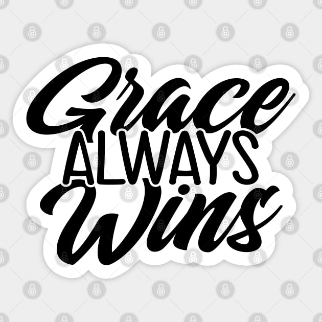 Grace Always Wins Sticker by defytees